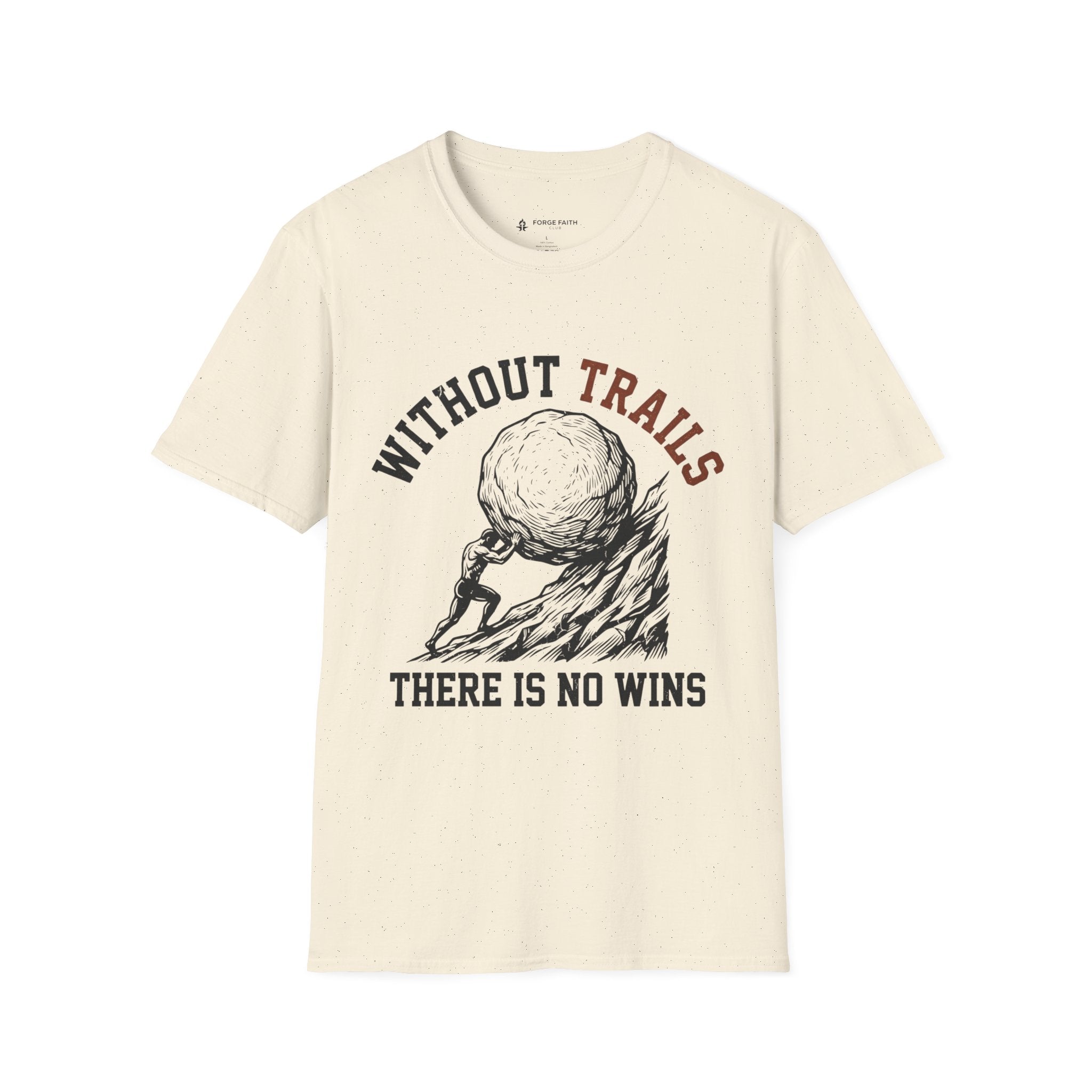 Without Trials There Is No Wins T-Shirt