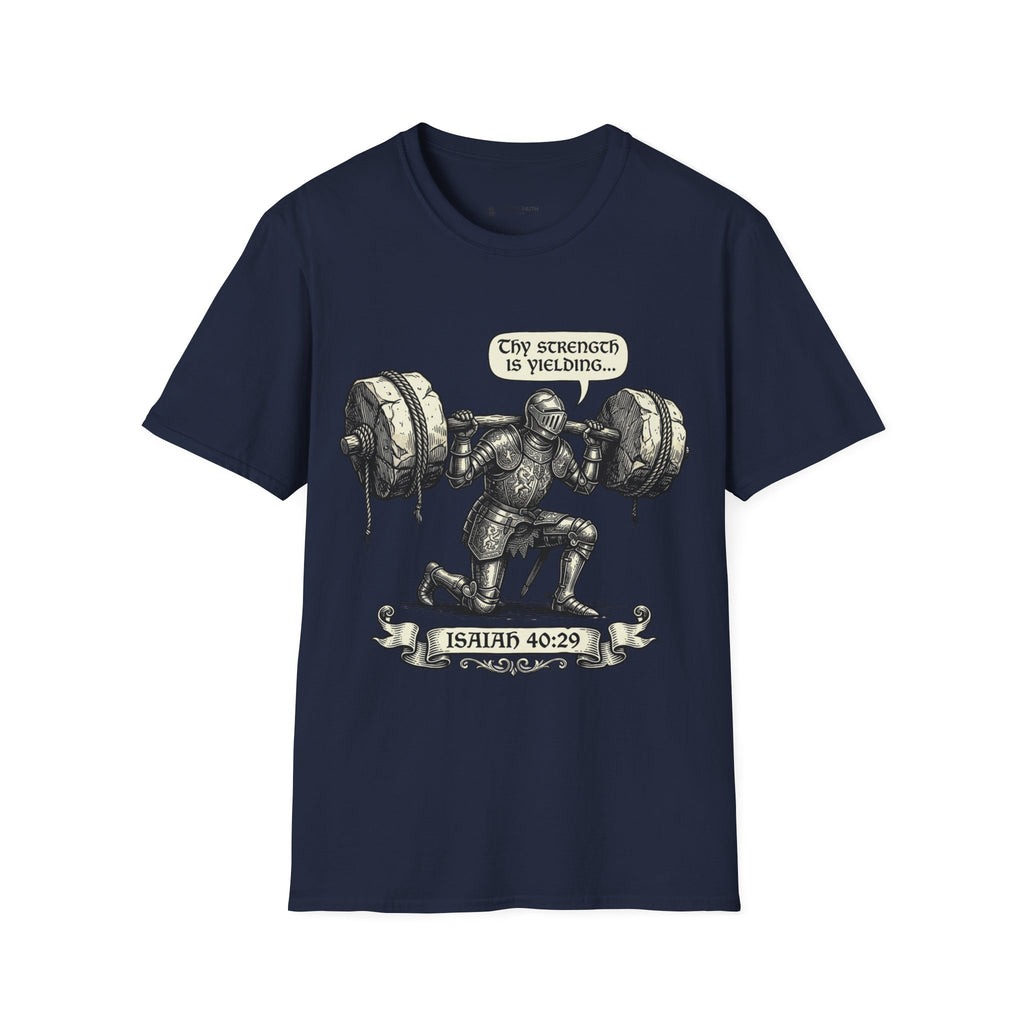 Thy Strength Is Yielding T-Shirt