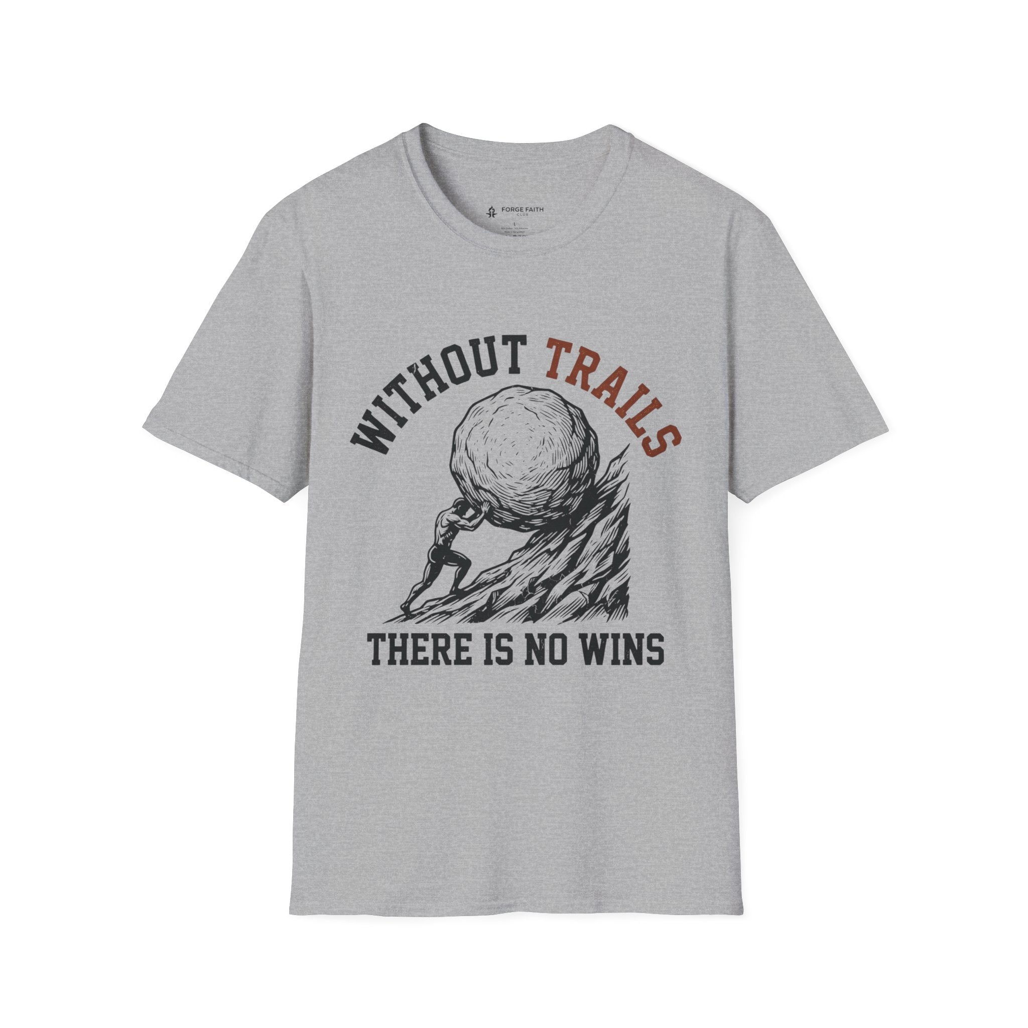 Without Trials There Is No Wins T-Shirt