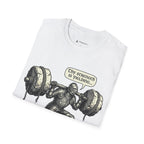 Thy Strength Is Yielding T-Shirt