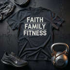 Faith • Family • Fitness T-Shirt