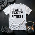 Faith • Family • Fitness T-Shirt
