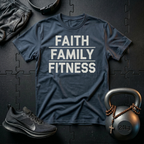 Faith • Family • Fitness T-Shirt