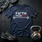 Faith Mode On T-Shirt