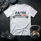 Faith Mode On T-Shirt