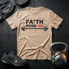 Faith Mode On T-Shirt