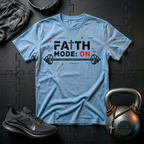Faith Mode On T-Shirt