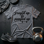 Prayed Up & Pumped Up T-Shirt