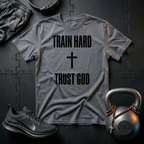 Train Hard Trust God T-Shirt