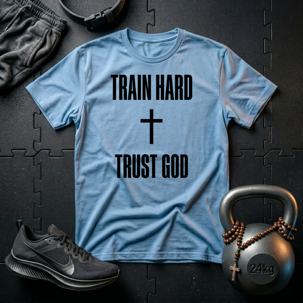 Train Hard Trust God T-Shirt