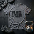 Faith First Reps Second T-Shirt