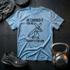 He Carried It For Me T-Shirt