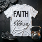 Faith Work Discipline T-Shirt