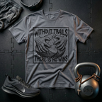 Without Trials T-Shirt