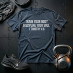 Train Your Body Discipline Your Soul T-Shirt