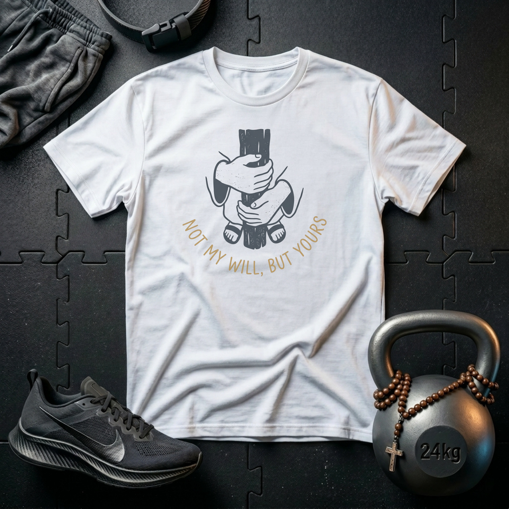 Not My Will But YoursT-Shirt