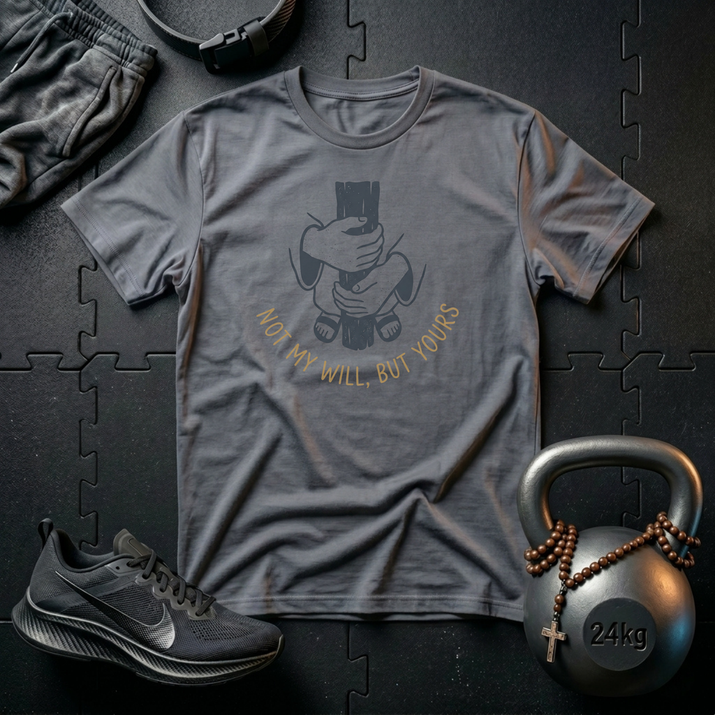 Not My Will But YoursT-Shirt