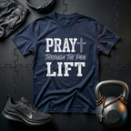 PRAY THROUGH THE PAIN LIFT T-SHIRT