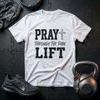 PRAY THROUGH THE PAIN LIFT T-SHIRT