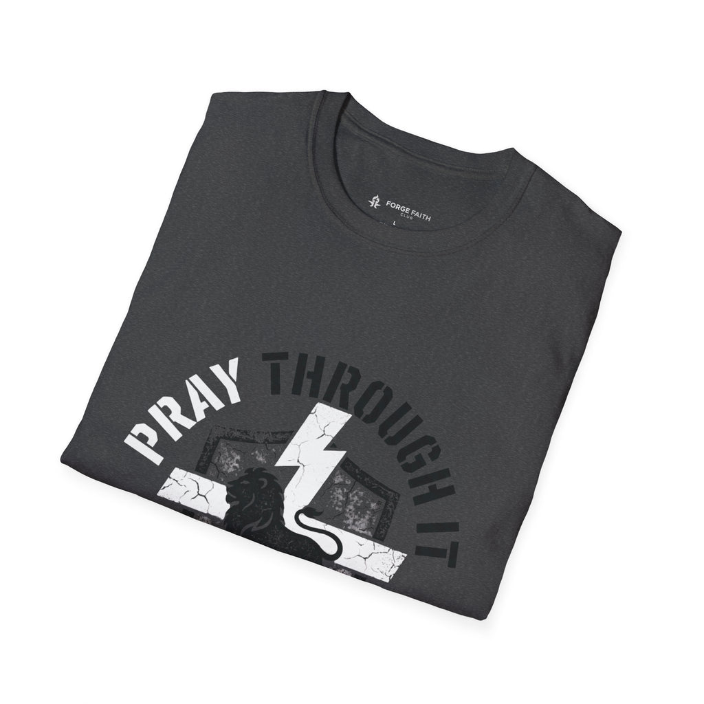 Pray Throught It T-Shirt