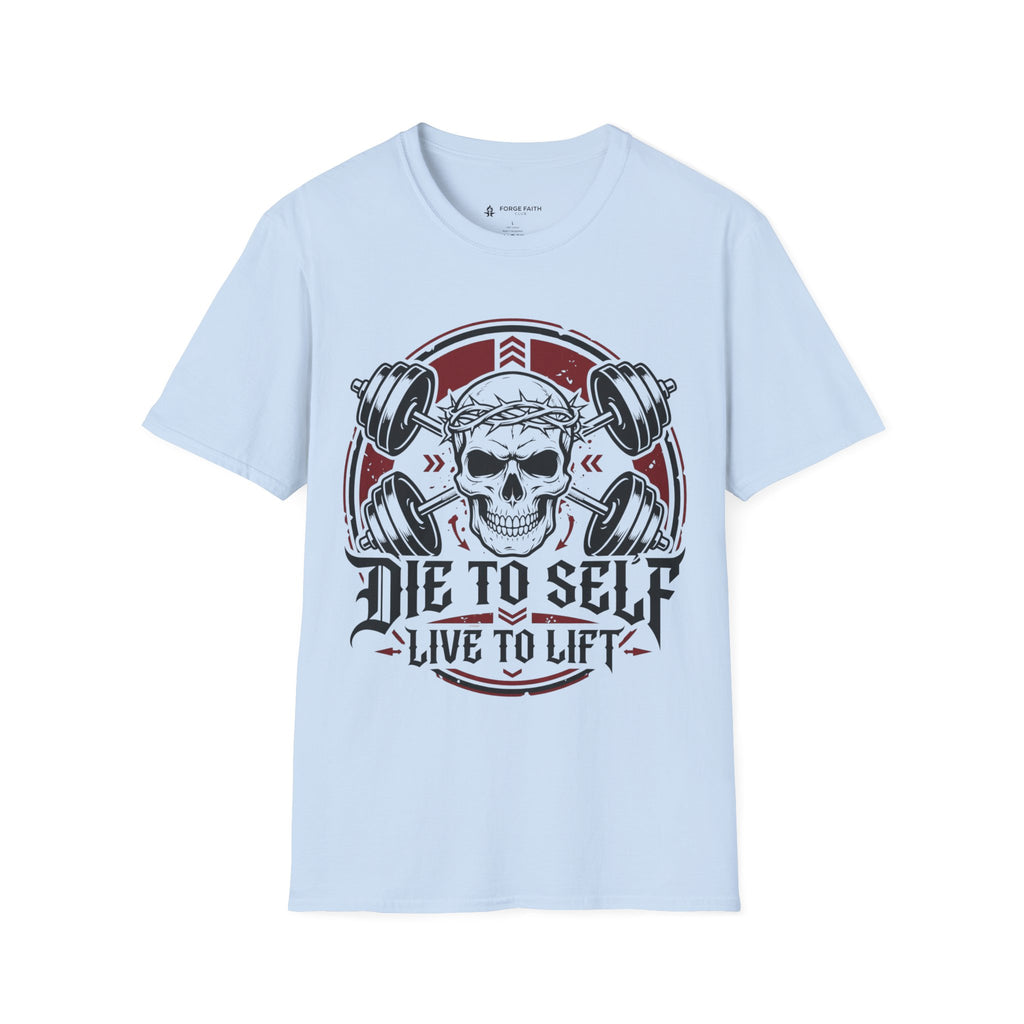 Die To Self Live To Lift T-Shirt