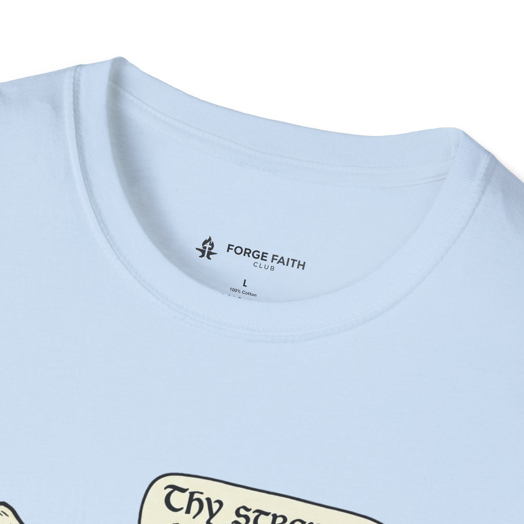 Thy Strength Is Yielding T-Shirt